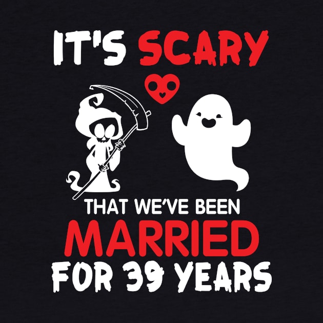 It's Scary That We've Been Married For 39 Years Ghost And Death Couple Husband Wife Since 1981 by Cowan79